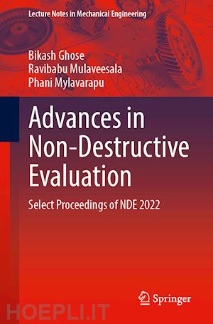 ghose bikash (curatore); mulaveesala ravibabu (curatore); mylavarapu phani (curatore) - advances in non-destructive evaluation