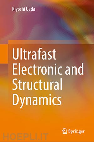 ueda kiyoshi (curatore) - ultrafast electronic and structural dynamics