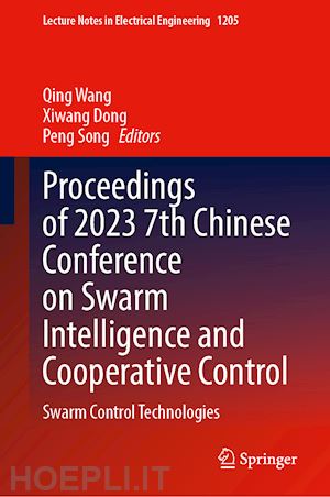 wang qing (curatore); dong xiwang (curatore); song peng (curatore) - proceedings of 2023 7th chinese conference on swarm intelligence and cooperative control