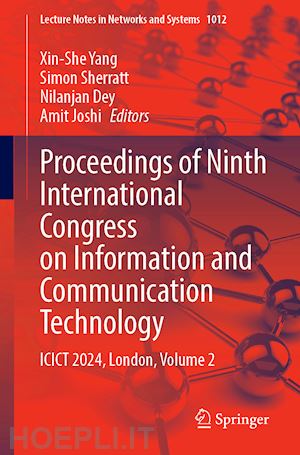 yang xin-she (curatore); sherratt simon (curatore); dey nilanjan (curatore); joshi amit (curatore) - proceedings of ninth international congress on information and communication technology