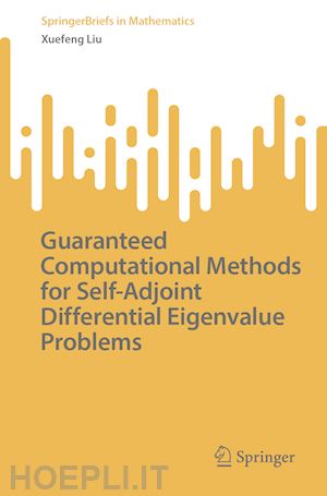 liu xuefeng - guaranteed computational methods for self-adjoint differential eigenvalue problems