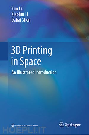 li yun; li xiaojun; shen dahai - 3d printing in space