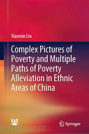 liu xiaomin - complex pictures of poverty and multiple paths of poverty alleviation in ethnic areas of china