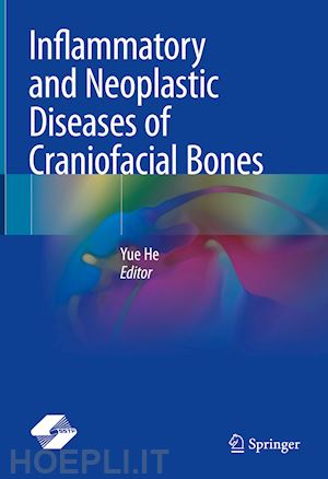 he yue (curatore) - inflammatory and neoplastic diseases of craniofacial bones