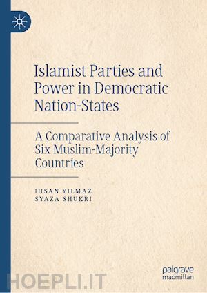 yilmaz ihsan; shukri syaza - islamist parties and power in democratic nation-states