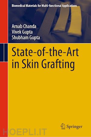 chanda arnab; gupta vivek; gupta shubham - state-of-the-art in skin grafting