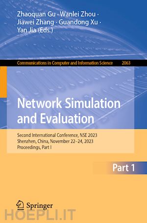 gu zhaoquan (curatore); zhou wanlei (curatore); zhang jiawei (curatore); xu guandong (curatore); jia yan (curatore) - network simulation and evaluation