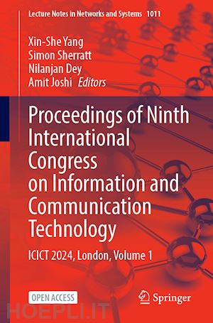 yang xin-she (curatore); sherratt simon (curatore); dey nilanjan (curatore); joshi amit (curatore) - proceedings of ninth international congress on information and communication technology