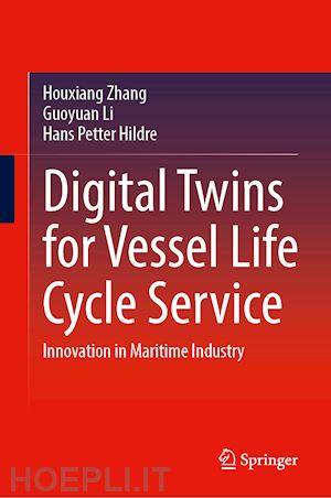 zhang houxiang; li guoyuan; hildre hans petter - digital twins for vessel life cycle service