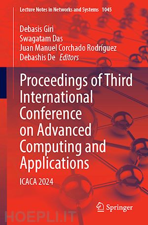 giri debasis (curatore); das swagatam (curatore); corchado rodríguez juan manuel (curatore); de debashis (curatore) - proceedings of third international conference on advanced computing and applications