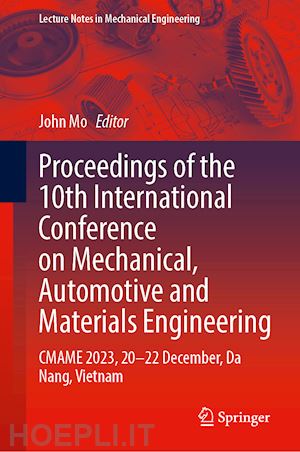 mo john p. t. (curatore) - proceedings of the 10th international conference on mechanical, automotive and materials engineering