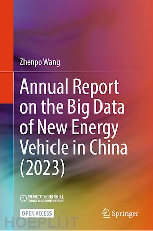 wang zhenpo - annual report on the big data of new energy vehicle in china (2023)