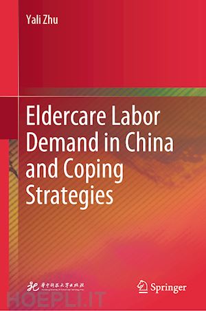 zhu yali - eldercare labor demand in china and coping strategies