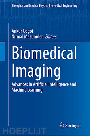 gogoi ankur (curatore); mazumder nirmal (curatore) - biomedical imaging