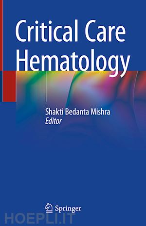 mishra shakti bedanta (curatore) - critical care hematology