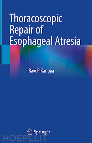 kanojia ravi p - thoracoscopic repair of esophageal atresia