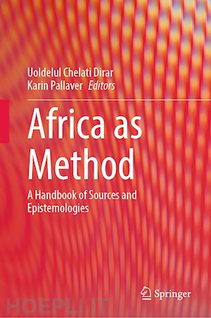 dirar uoldelul chelati (curatore); pallaver karin (curatore) - africa as method