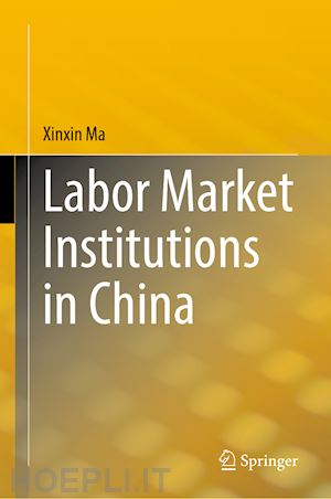 ma xinxin - labor market institutions in china