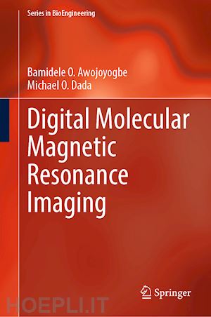 awojoyogbe bamidele o.; dada michael o. - digital molecular magnetic resonance imaging