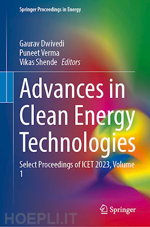 dwivedi gaurav (curatore); verma puneet (curatore); shende vikas (curatore) - advances in clean energy technologies