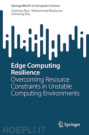 zhai yanlong; mudassar muhammad; zhu liehuang - edge computing resilience