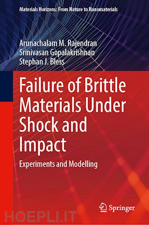 rajendran arunachalam m.; gopalakrishnan srinivasan; bless stephan j. - failure of brittle materials under shock and impact