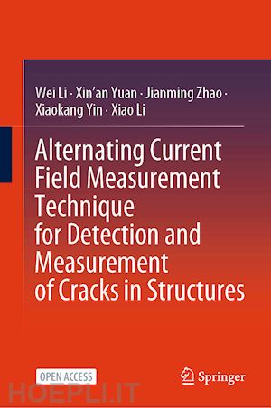 li wei; yuan xin'an; zhao jianming; yin xiaokang; li xiao - alternating current field measurement technique for detection and measurement of cracks in structures