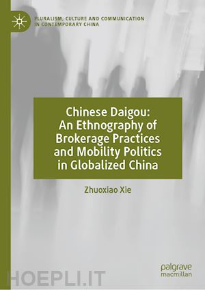 xie zhuoxiao - chinese daigou: an ethnography of brokerage practices and mobility politics in globalized china