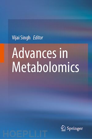 singh vijai (curatore) - advances in metabolomics