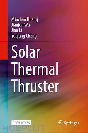 huang minchao; wu jianjun; li jian; cheng yuqiang - solar thermal thruster