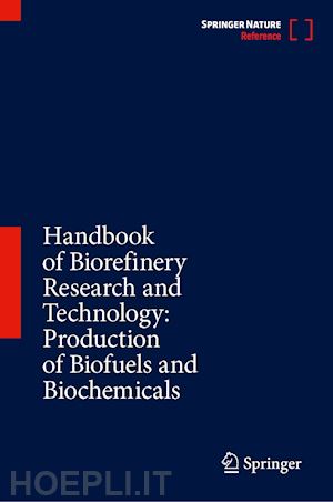 bisaria virendra (curatore) - handbook of biorefinery research and technology: production of biofuels and biochemicals