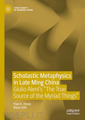 hosle paul k.; dai biyun - scholastic metaphysics in late ming china