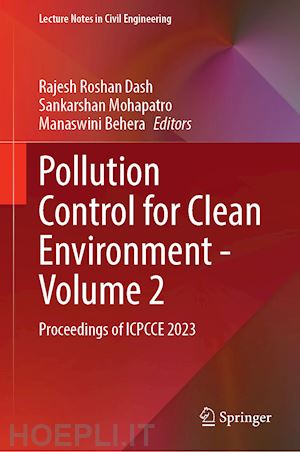 roshan dash rajesh (curatore); mohapatro sankarsan (curatore); behera manaswini (curatore) - pollution control for clean environment — volume 2