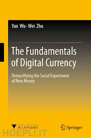 wu yun ; zhu wei - the fundamentals of digital currency