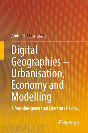 shaban abdul (curatore) - digital geographies—urbanisation, economy, and modelling