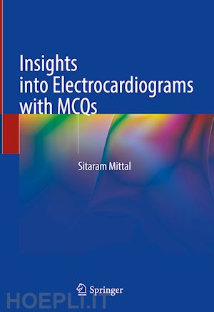 mittal sitaram - insights into electrocardiograms with mcqs