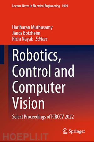 muthusamy hariharan (curatore); botzheim jános (curatore); nayak richi (curatore) - robotics, control and computer vision