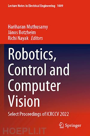 muthusamy hariharan (curatore); botzheim jános (curatore); nayak richi (curatore) - robotics, control and computer vision