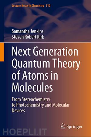 jenkins samantha; kirk steven robert - next generation quantum theory of atoms in molecules