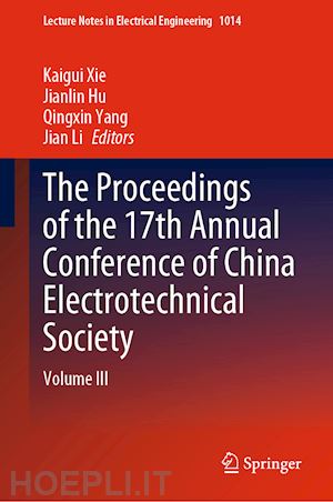 xie kaigui (curatore); hu jianlin (curatore); yang qingxin (curatore); li jian (curatore) - the proceedings of the 17th annual conference of china electrotechnical society