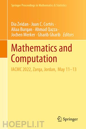 zeidan dia (curatore); cortés juan c. (curatore); burqan aliaa (curatore); qazza ahmad (curatore); merker jochen (curatore); gharib gharib (curatore) - mathematics and computation