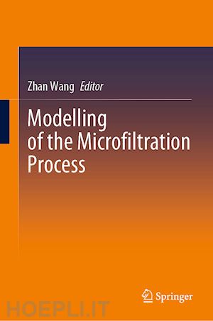 wang zhan (curatore) - modelling of the microfiltration process