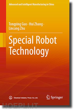 guo tongying; zhang hui; zhu lincang - special robot technology