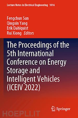 sun fengchun (curatore); yang qingxin (curatore); dahlquist erik (curatore); xiong rui (curatore) - the proceedings of the 5th international conference on energy storage and intelligent vehicles (iceiv 2022)