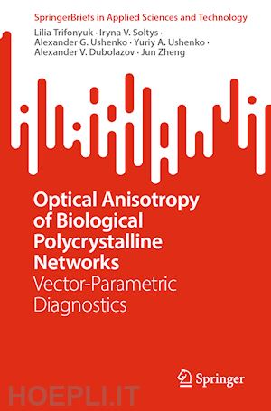 trifonyuk lilia; soltys iryna v.; ushenko alexander g.; ushenko yuriy a.; dubolazov alexander v.; zheng jun - optical anisotropy of biological polycrystalline networks