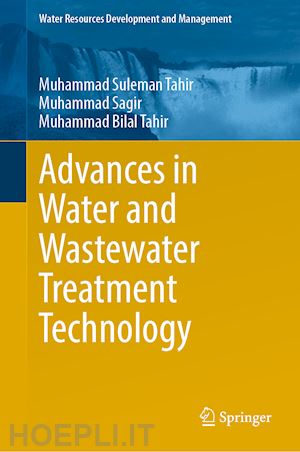 tahir muhammad suleman; sagir muhammad; tahir muhammad bilal - advances in water and wastewater treatment technology