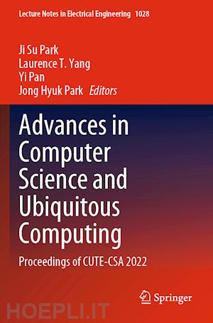 park ji su (curatore); yang laurence t. (curatore); pan yi (curatore); park jong hyuk (curatore) - advances in computer science and ubiquitous computing