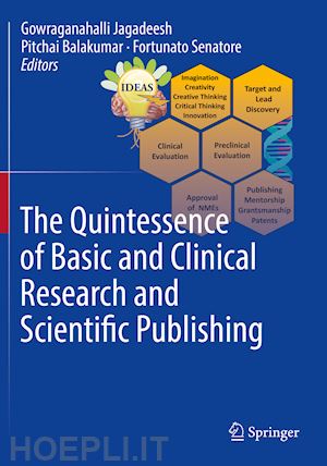 jagadeesh gowraganahalli (curatore); balakumar pitchai (curatore); senatore fortunato (curatore) - the quintessence of basic and clinical research and scientific publishing