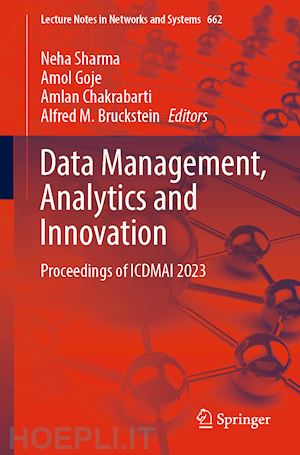 sharma neha (curatore); goje amol (curatore); chakrabarti amlan (curatore); bruckstein alfred m. (curatore) - data management, analytics and innovation