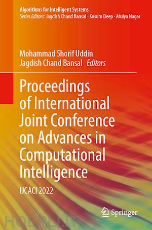 uddin mohammad shorif (curatore); bansal jagdish chand (curatore) - proceedings of international joint conference on advances in computational intelligence